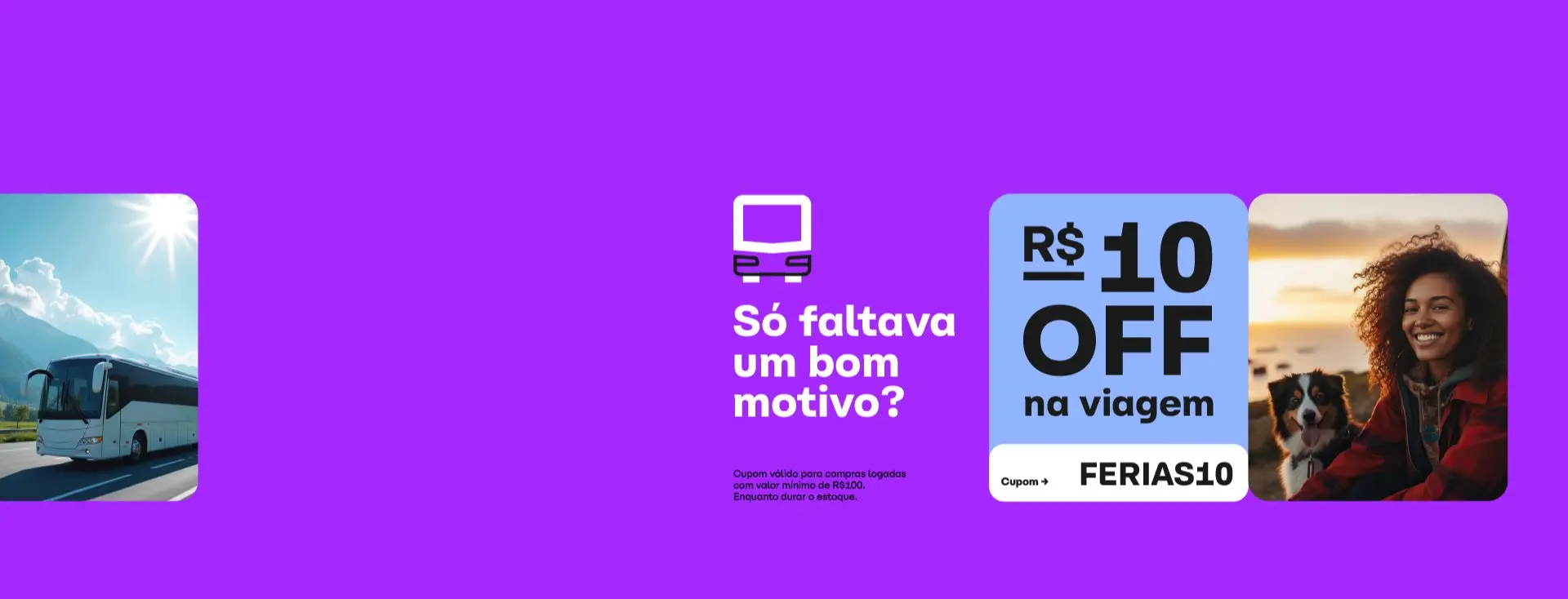 Ganhe R$10 off na ClickBus para viajar nas férias. Válido para compras mínimas de R$100 feitas com usuário logado. Enquanto durar o estoque. 