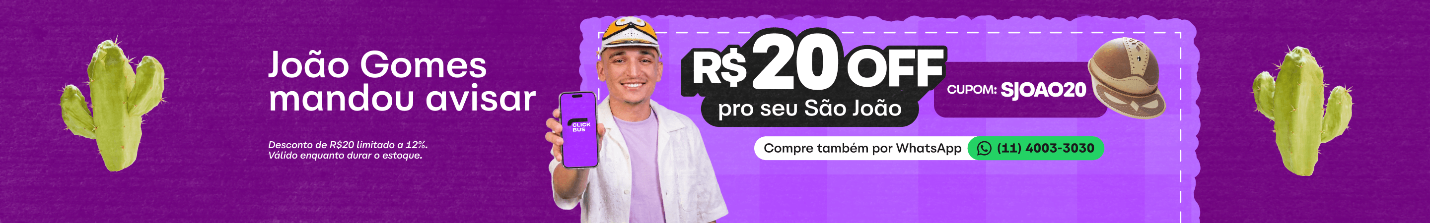 Ganhe 12% de desconto limitado a R$20 na ClickBus com o cupom SJOAO20. Cupom válido por tempo limitado!